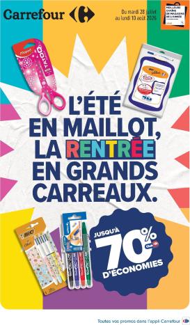 carrefour - Flyer Carrefour - L'été EN Maillot, LA Rentrée EN Grands Carreaux pour la semaine prochaine du du mardi 28/07/2026 au du lundi 10/08/2026