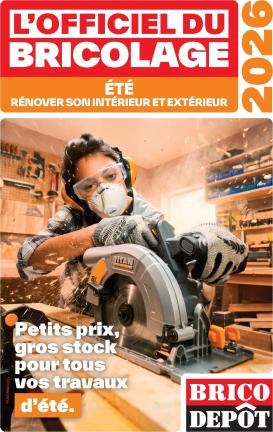 brico-depot - Current Brico Dépôt - L'Officiel du Bricolage leaflet valid from du mercredi 17/06/2026 to du dimanche 19/07/2026