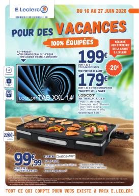 e-leclerc - Flyer E.Leclerc - Pour des Vacances pour la semaine prochaine du du mardi 16/06/2026 au du samedi 27/06/2026