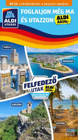aldi - Aldi - Utazás katalógus hirdetmény a következő hétre csütörtöktől 2026.07.23.-tól szerdától 2026.07.29.-ig