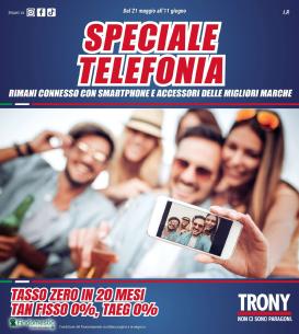 trony - Volantino attuale di Trony - Speciale Telefonia valido dal giovedì 21/05/2026 al giovedì 11/06/2026