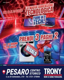 trony - Volantino attuale di Trony - Prendi 3 paghi 2, Pesaro Centro Storico valido dal giovedì 16/07/2026 al mercoledì 29/07/2026