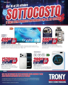 trony - Volantino attuale di Trony valido dal venerdì 16/10/2026 al domenica 25/10/2026