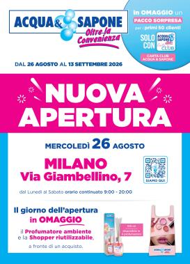 acqua-e-sapone - Volantino attuale di Acqua e Sapone - NUOVA APERTURA MILANO valido dal mercoledì 26/08/2026 al domenica 13/09/2026