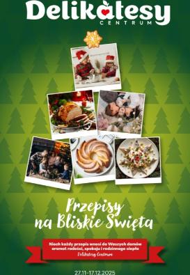 delikatesy-centrum - Gazetka Delikatesy Centrum - Przepisy na Bliskie Święta - ważna od 27.11. do 17.12.