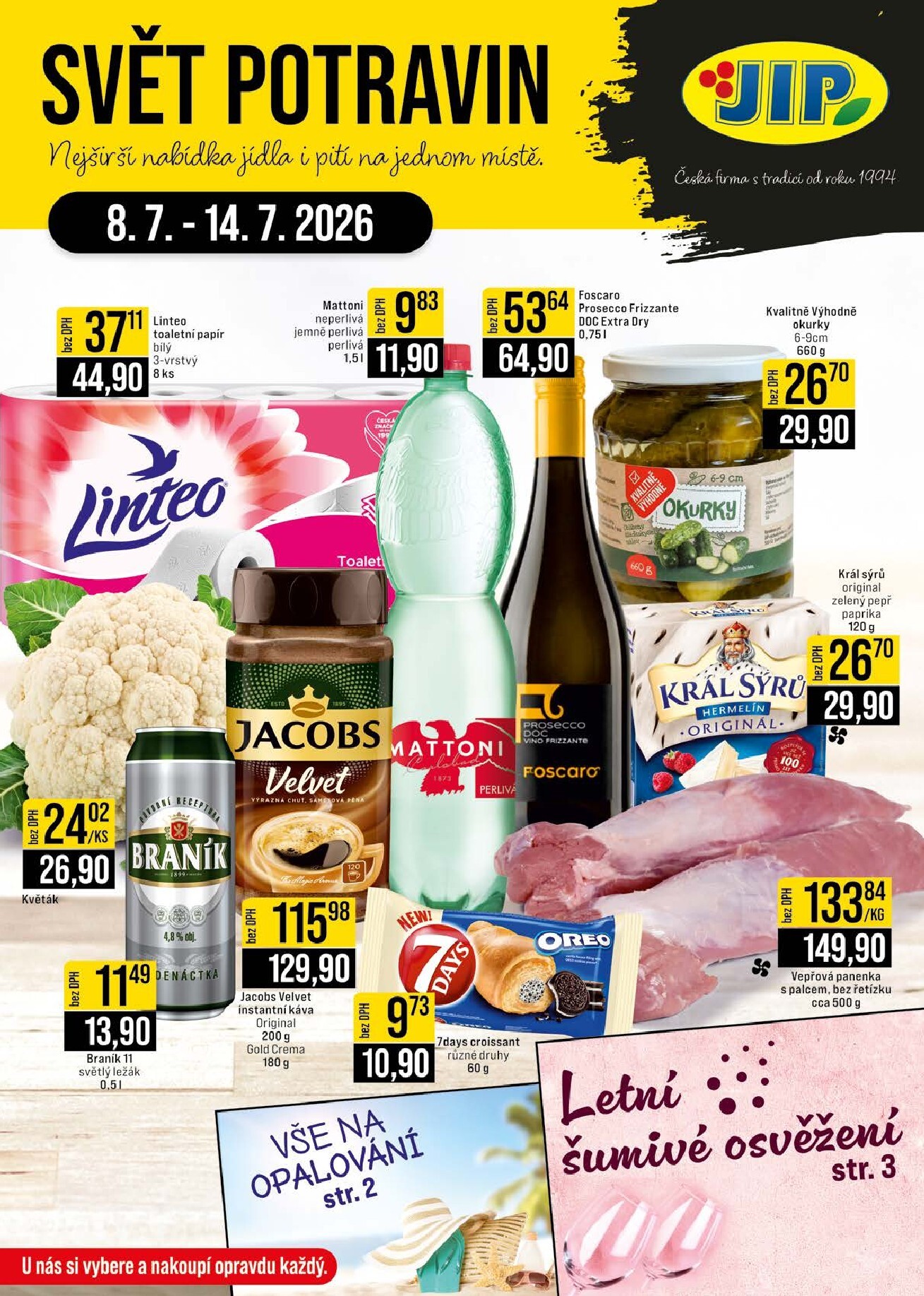 jip - Budoucí JIP - Svět potravin - Brno, Ostrava - Hrabová, Praha - Bořanovice, Jilemnice, Karlovy Vary, Olomouc, Pardubice, Zlín, Polička leták platný od středy 08.07.2026 do úterý 14.07.2026 - page: 1