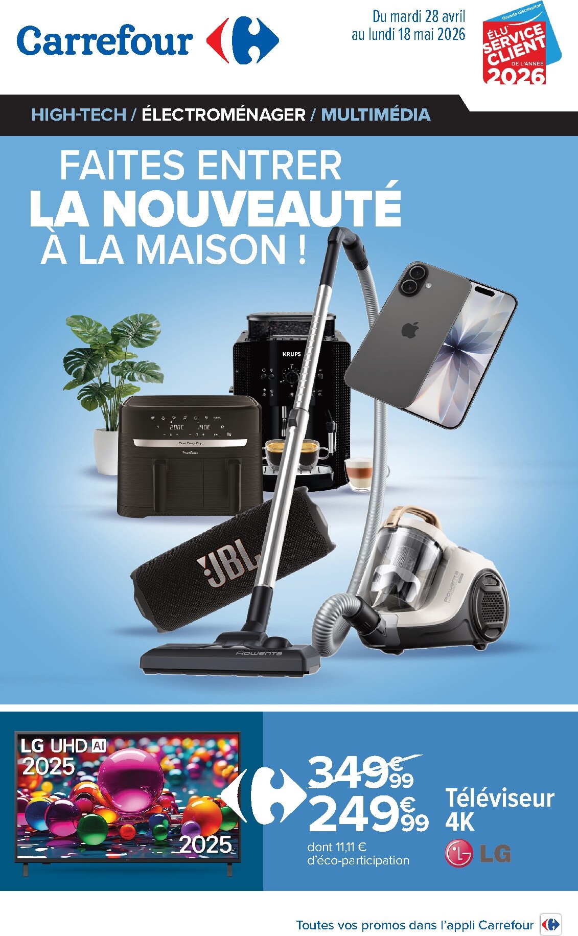 carrefour - Flyer Carrefour - Faite Entrer la Nouveauté a la Maison pour la semaine prochaine du du mardi 28/04/2026 au du lundi 18/05/2026