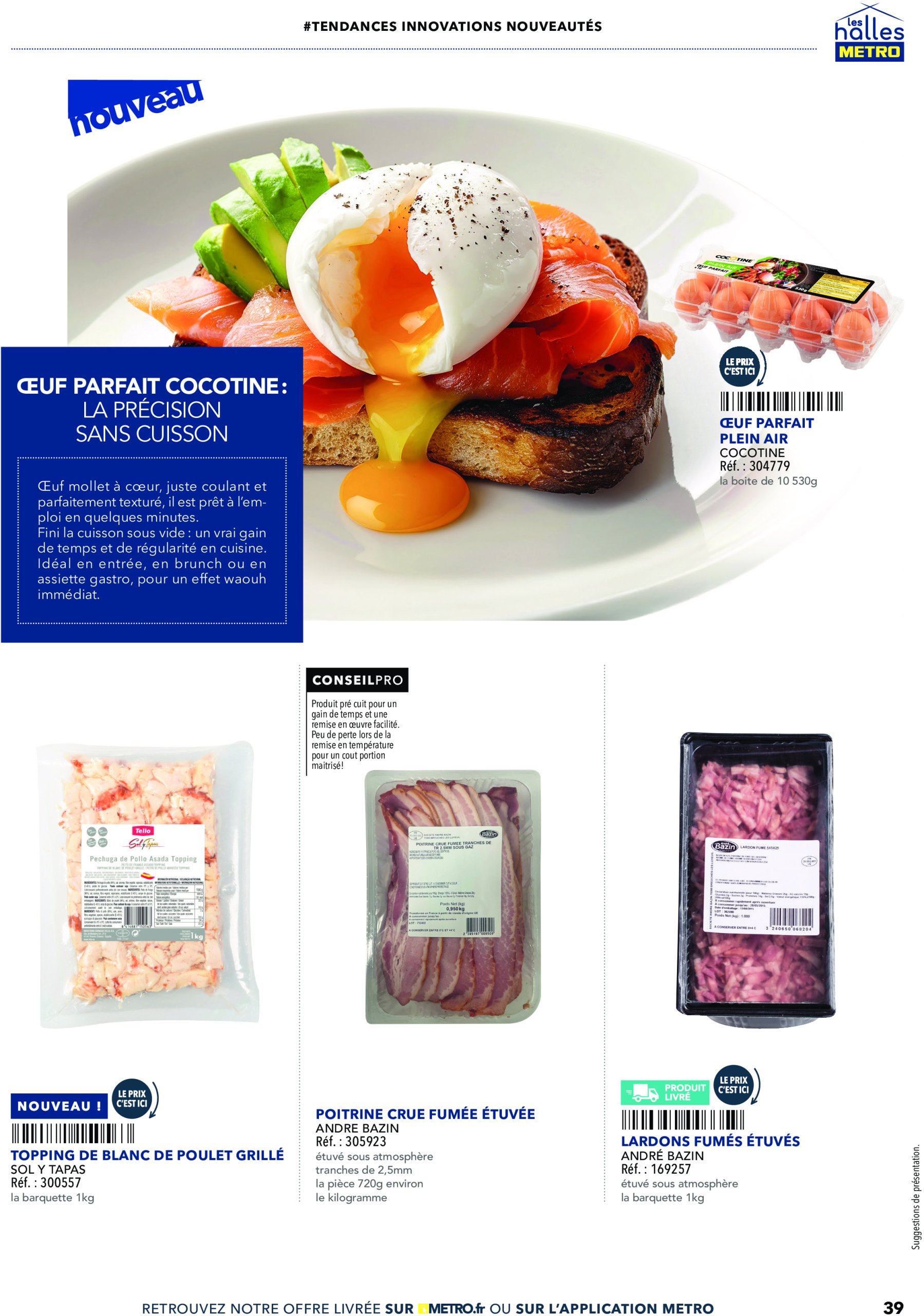 metro - Catalogue Metro - Tendances, nouveautés, innovations valable du 19/06 au 31/12 - page: 39 metro - Catalogue Metro - Tendances, nouveautés, innovations valable du 19/06 au 31/12 - page: 39