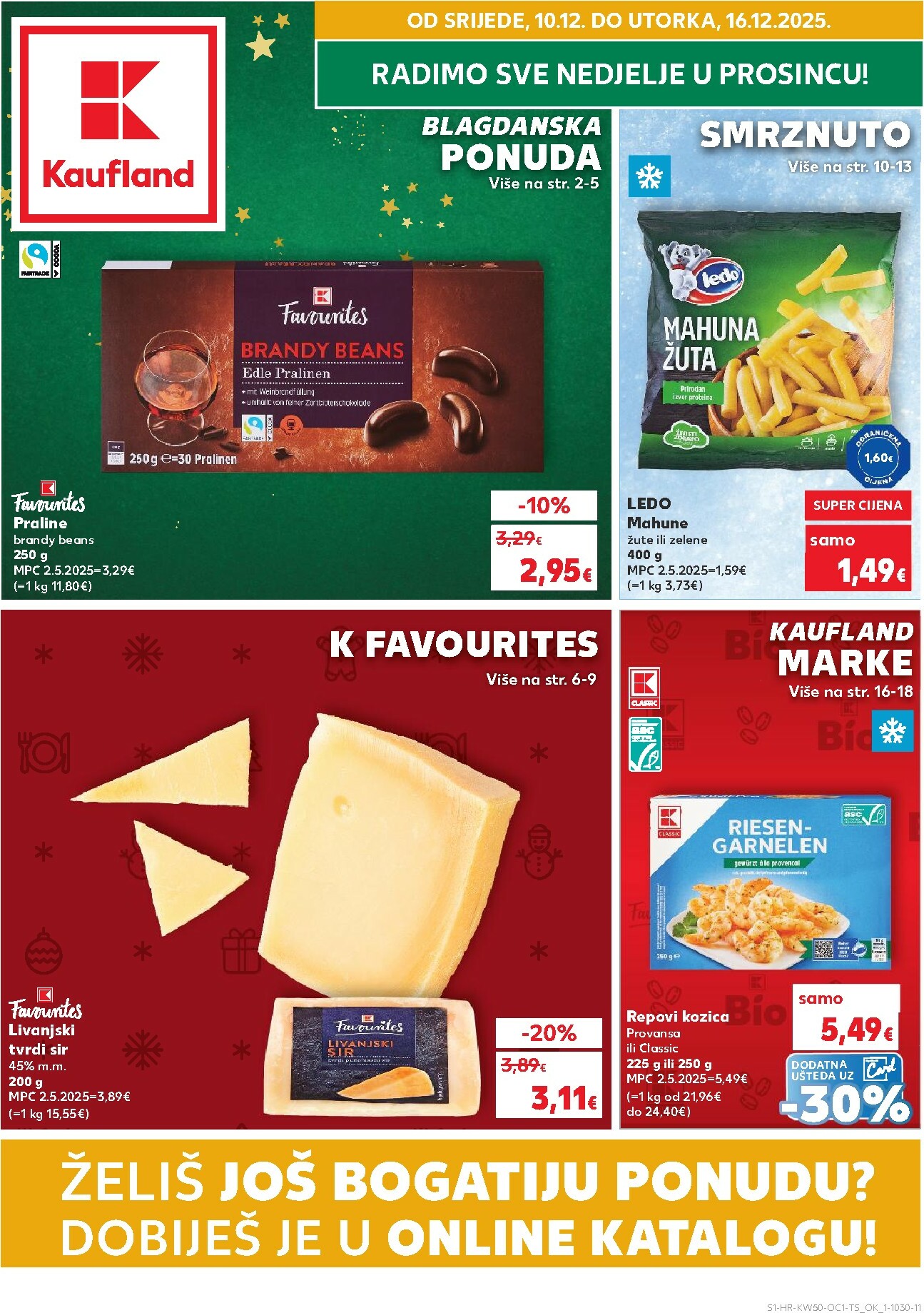 kaufland - Prelistajte katalog Kaufland - Želiš još bogatiju ponudu, vrijedi od 10.12. do 16.12.