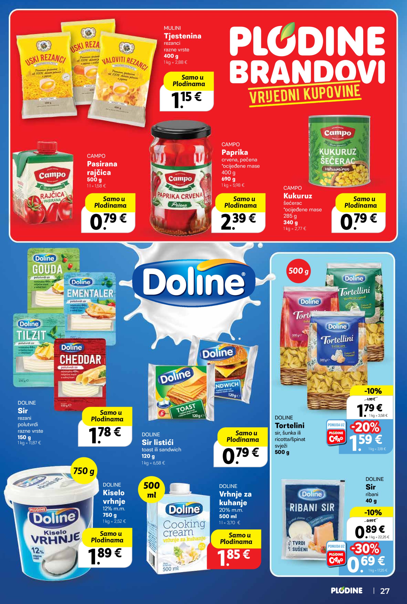 plodine - Prelistajte ovaj Plodine - Otvorenje Šibenik-Bilice katalog, vrijedi od 14.05. do 20.05. - page: 27 plodine - Prelistajte ovaj Plodine - Otvorenje Šibenik-Bilice katalog, vrijedi od 14.05. do 20.05. - page: 27