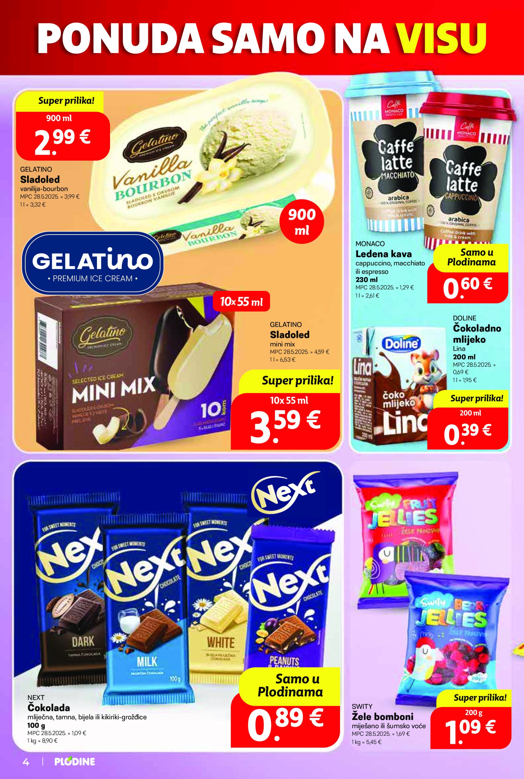 plodine - Prelistajte ovaj Plodine - Otvorenje Vis katalog, vrijedi od 28.05. do 03.06. - page: 4 plodine - Prelistajte ovaj Plodine - Otvorenje Vis katalog, vrijedi od 28.05. do 03.06. - page: 4