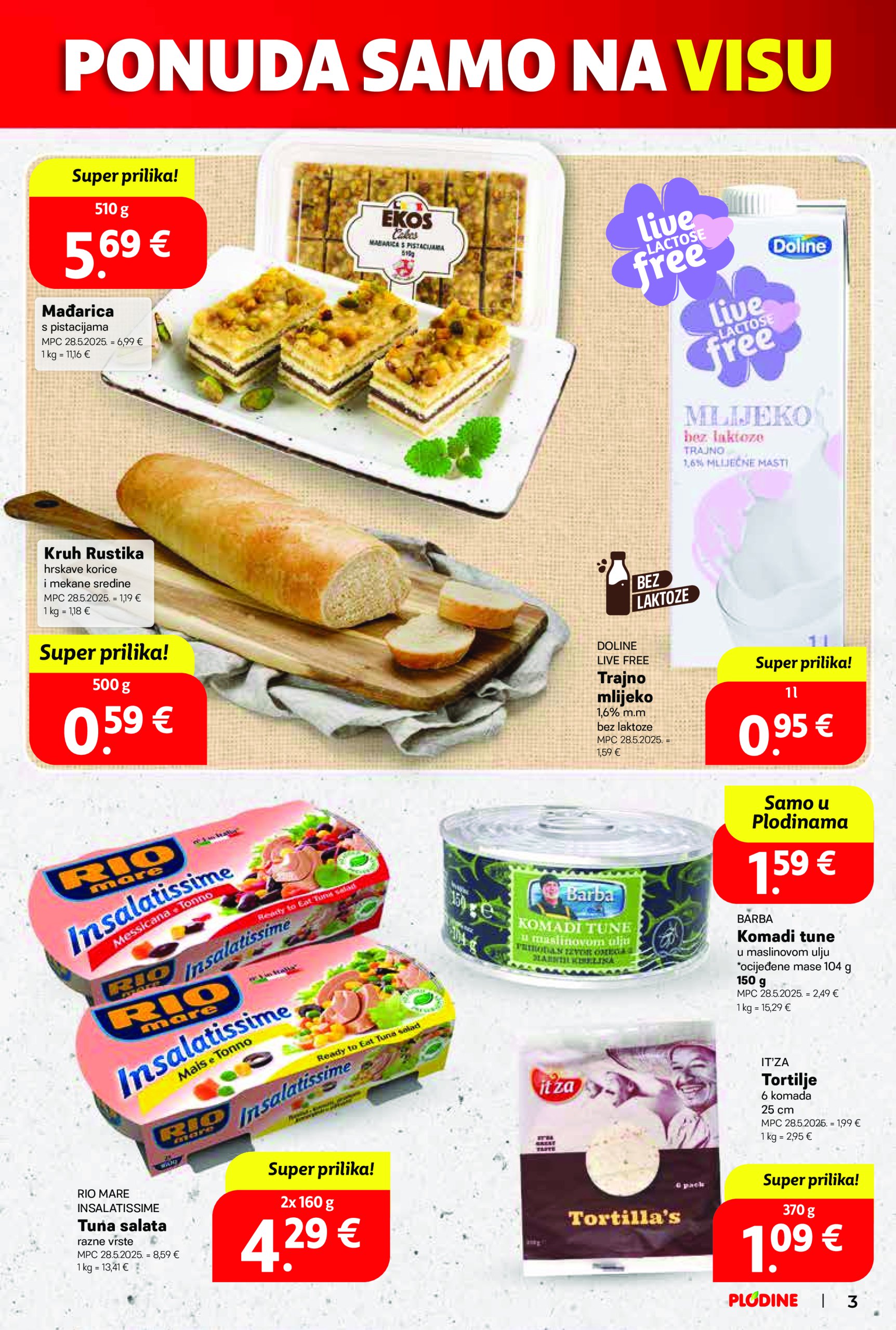 plodine - Prelistajte ovaj Plodine - Otvorenje Vis katalog, vrijedi od 28.05. do 03.06. - page: 3 plodine - Prelistajte ovaj Plodine - Otvorenje Vis katalog, vrijedi od 28.05. do 03.06. - page: 3