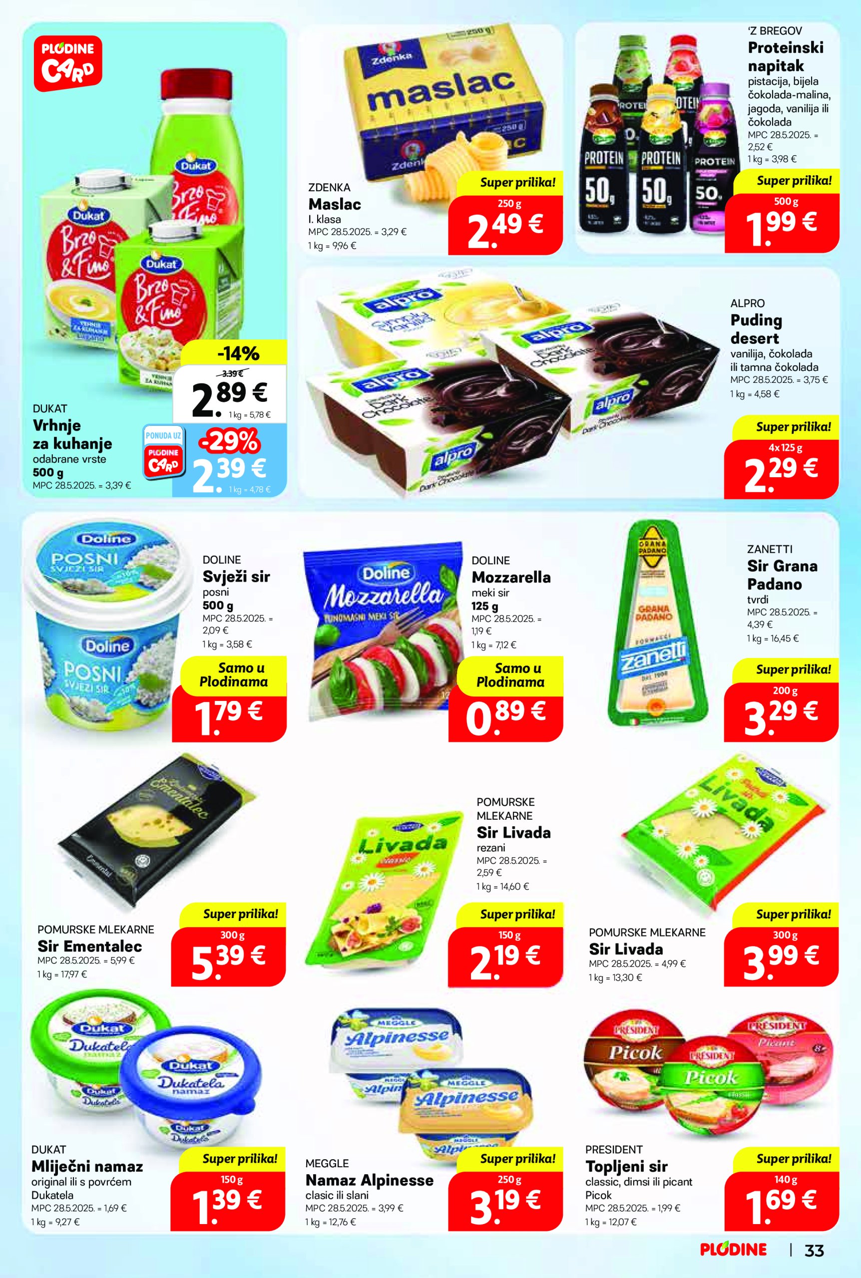 plodine - Prelistajte ovaj Plodine - Otvorenje Vis katalog, vrijedi od 28.05. do 03.06. - page: 33 plodine - Prelistajte ovaj Plodine - Otvorenje Vis katalog, vrijedi od 28.05. do 03.06. - page: 33
