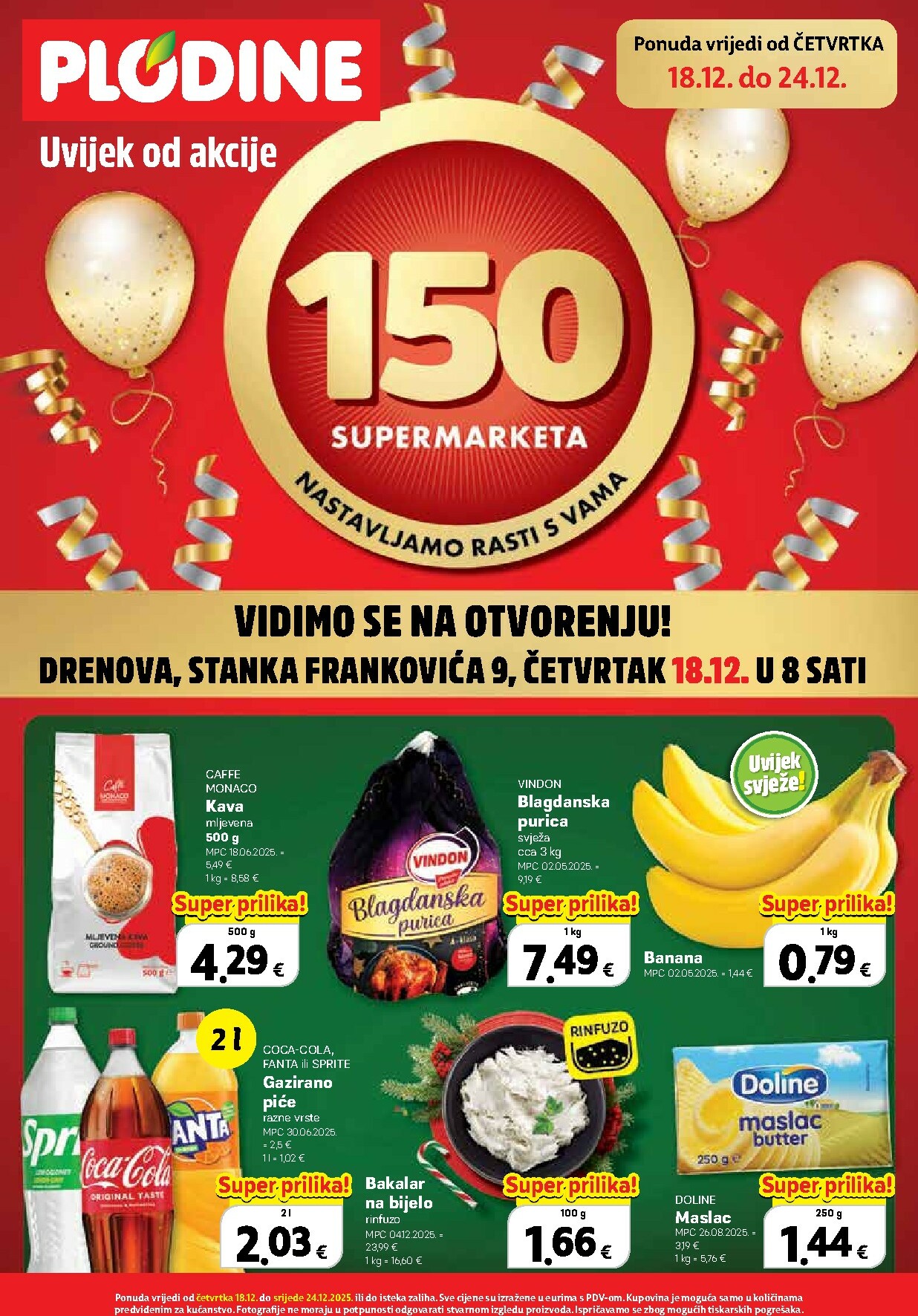 plodine - Prelistajte katalog Plodine - Otvorenje Drenova, vrijedi od 18.12. do 24.12.