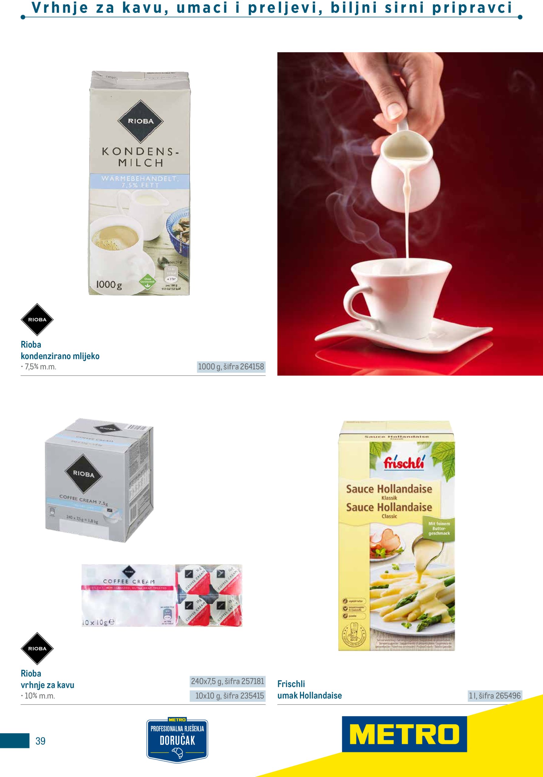 metro - Metro - Poslovna rješenja - Doručak katalog vrijedi od 25.04. do 30.09. - page: 39 metro - Metro - Poslovna rješenja - Doručak katalog vrijedi od 25.04. do 30.09. - page: 39