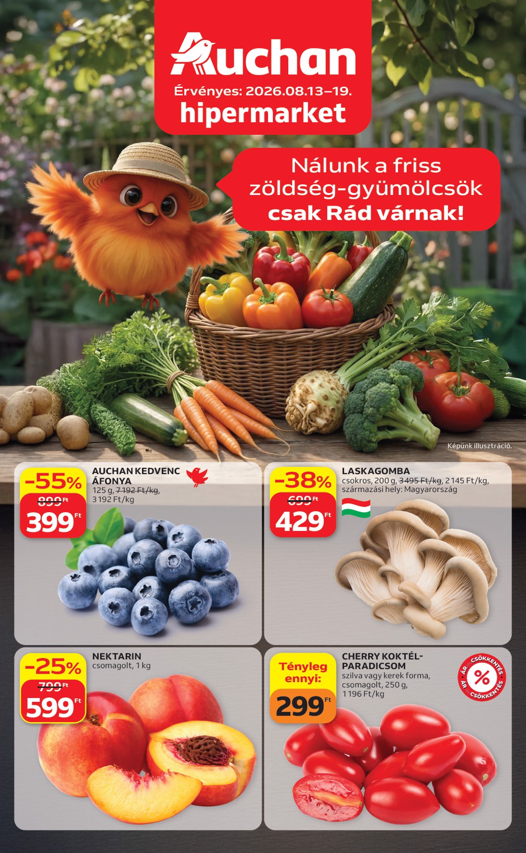 auchan - A jövőbeli Auchan - Zöldség Gyümölcs ajánlataink akciós újság csütörtöktől 2026.08.13.-tól szerdától 2026.08.19.-ig érvényes.