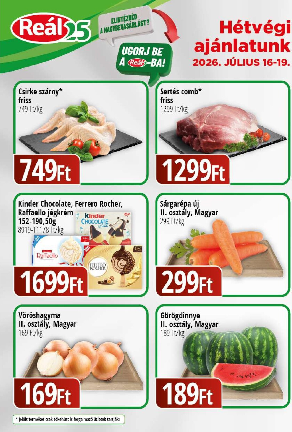 real - A jövőbeli Reál - Pest akciós újság csütörtöktől 2026.07.16.-tól vasárnaptól 2026.07.19.-ig érvényes.
