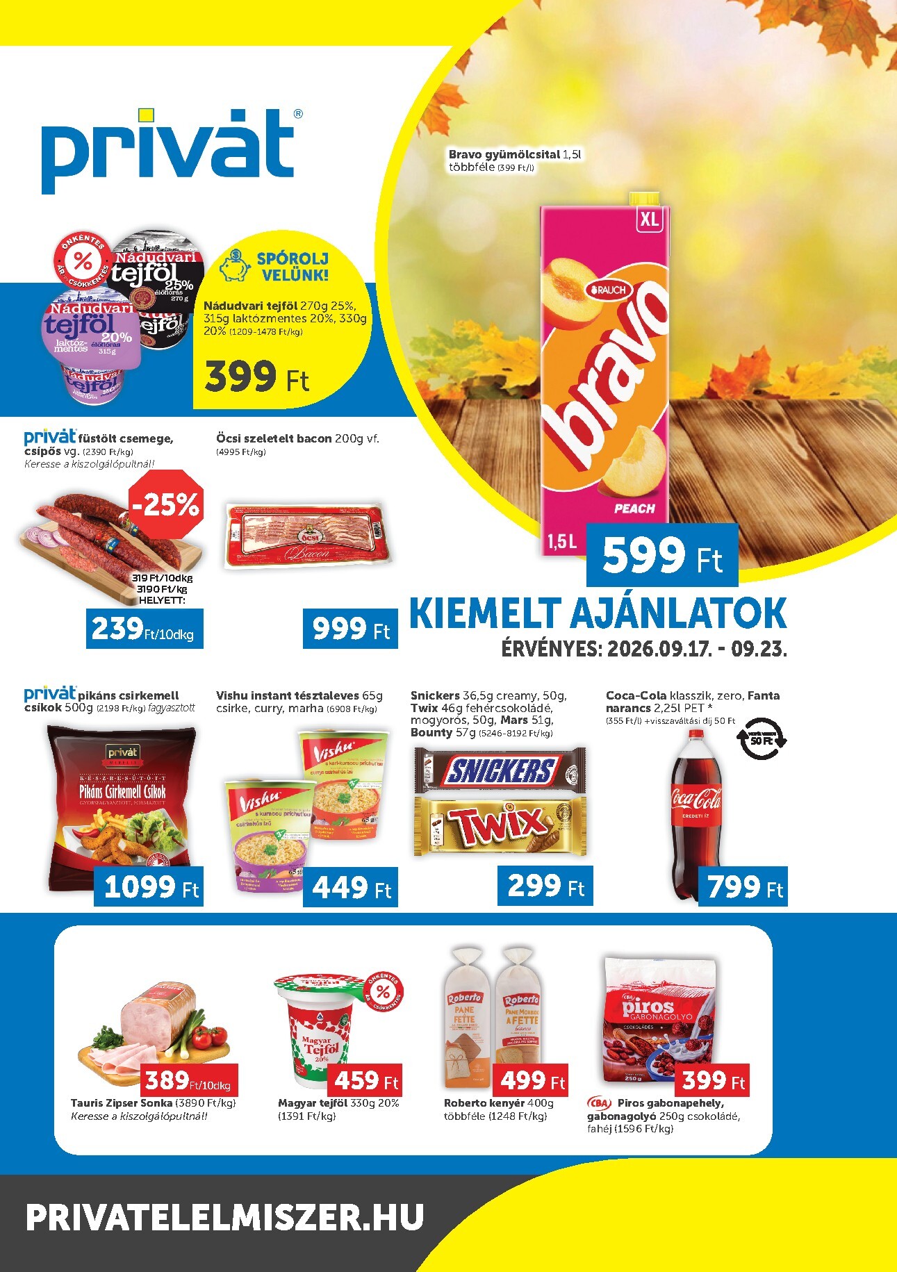privat-elelmiszer - A jövőbeli Privát - Bács-Kiskun, Békés, Csongrád-Csanád, Tolna, Baranya, Fejér, Somogy vármegye akciós újság csütörtöktől 2026.09.17.-tól szerdától 2026.09.23.-ig érvényes.