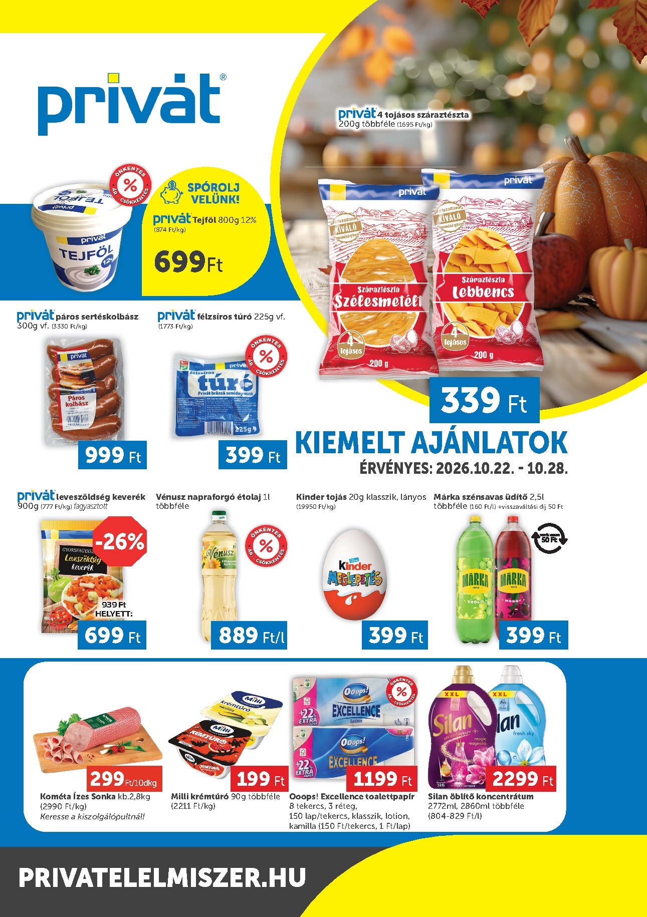 privat-elelmiszer - A jövőbeli Privát - Bács-Kiskun, Békés, Csongrád-Csanád, Tolna, Baranya, Fejér, Somogy vármegye akciós újság csütörtöktől 2026.10.22.-tól szerdától 2026.10.28.-ig érvényes.