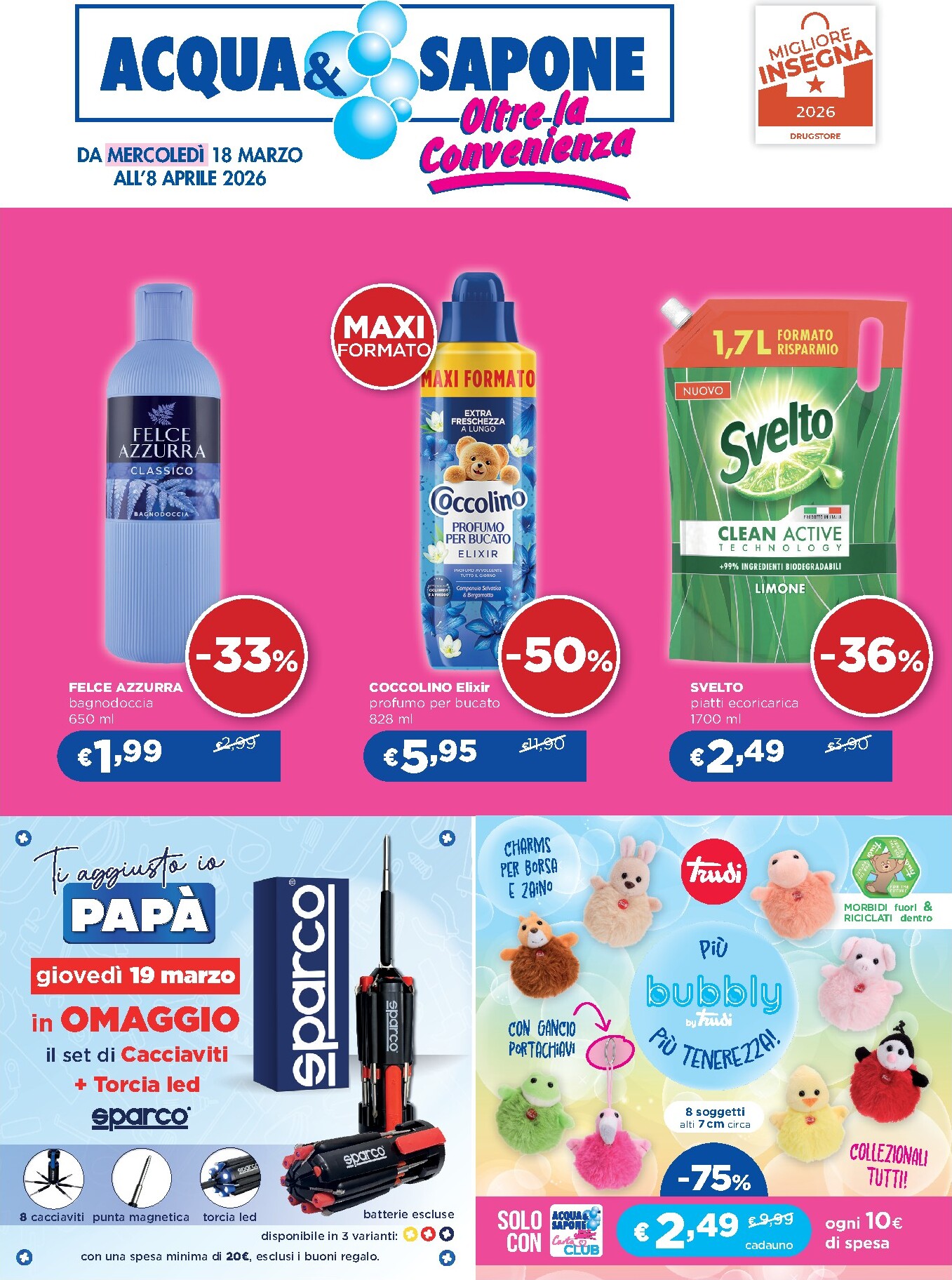 acqua-e-sapone - Volantino Acqua e Sapone - Abruzzo, Basilicata, Campania, Calabria, Lazio, Liguria, Lombardia, Marche, Molise, Piemonte, Puglia, Sardegna e Valle d’Aosta valido dal 18/03/2026 al 08/04/2026