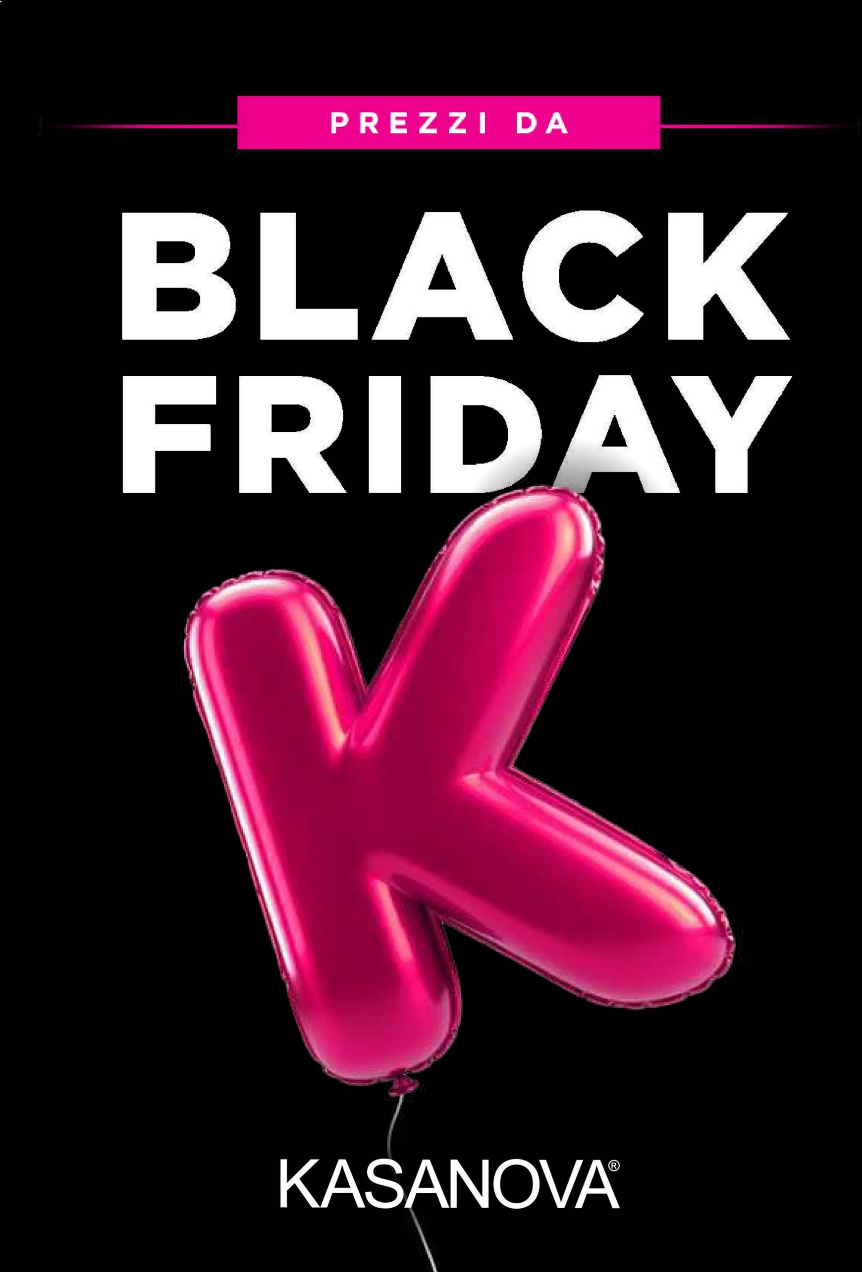 kasanova - Volantino Kasanova - Black Friday valido dal 25/11 al 01/12