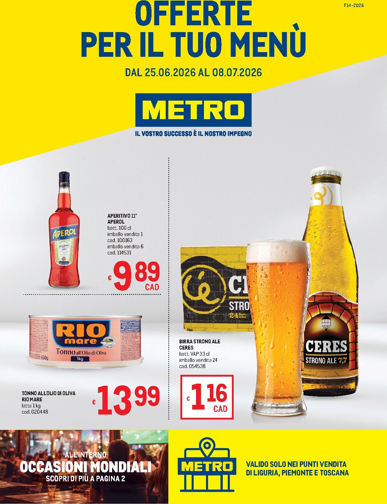 metro - Volantino attuale di Metro - Offerte per il tuo menù - Liguria, Piemonte e Toscana valido dal giovedì 25/06/2026 al mercoledì 08/07/2026