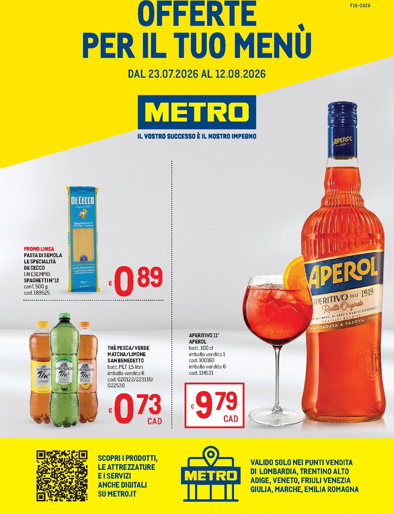metro - Volantino attuale di Metro - Lombardia, Trentino Alto Adige, Veneto, Friuli Venezia Giulia, Marche, Emilia Romagna valido dal giovedì 23/07/2026 al mercoledì 12/08/2026