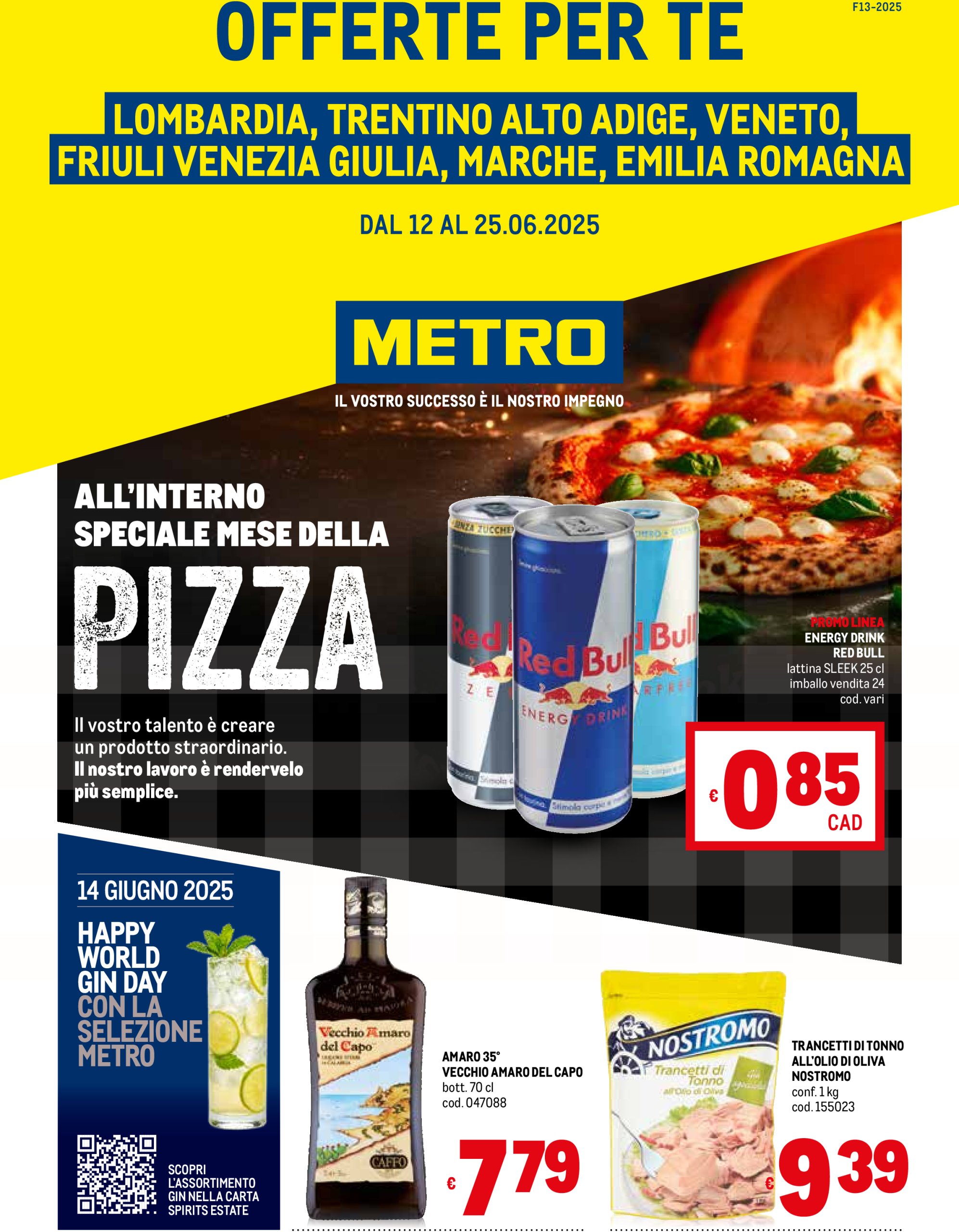 metro - Volantino Metro - Lombardia, Trentino Alto Adige, Friuli Venezia Giulia, Marche, Emilia Romagna, Veneto valido dal 12/06 al 25/06