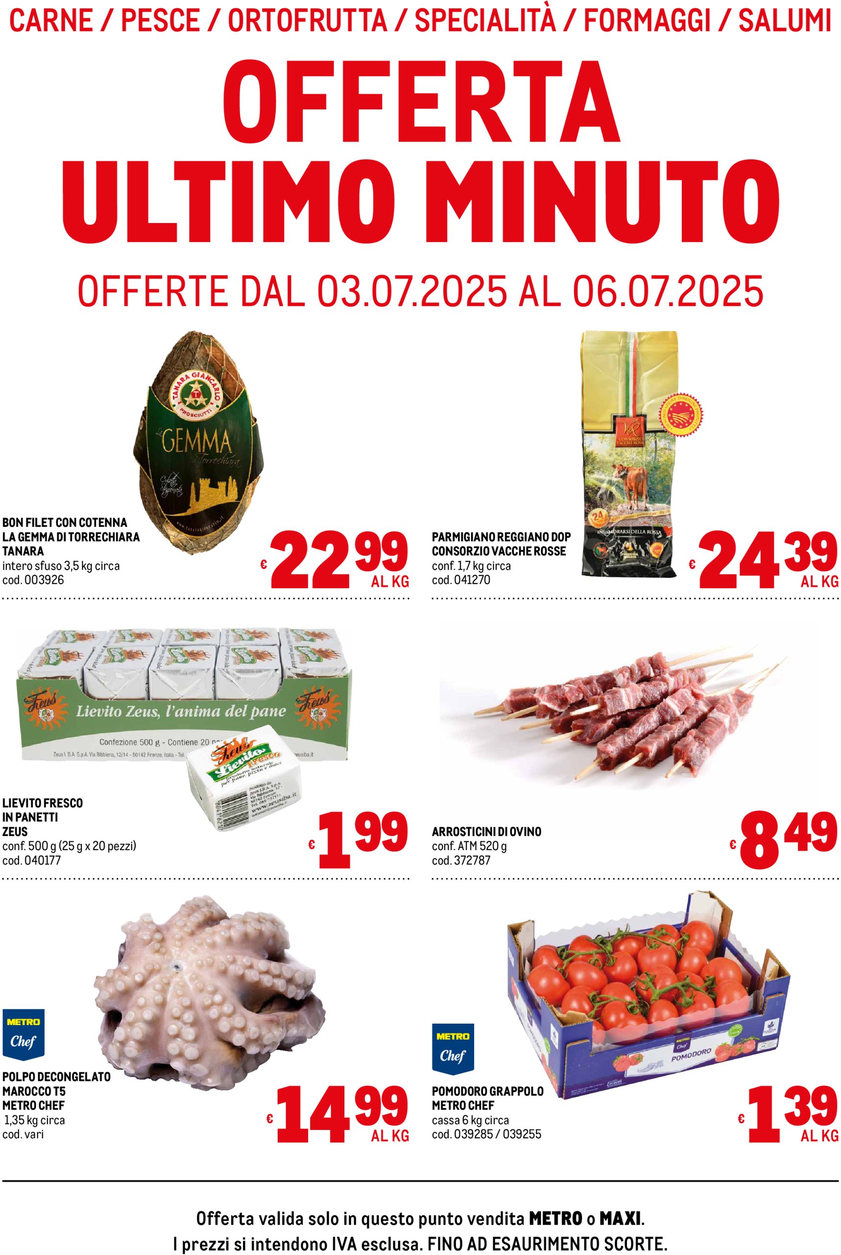 metro - Volantino Metro - Offerte freschissimi valido dal 03/07 al 06/07