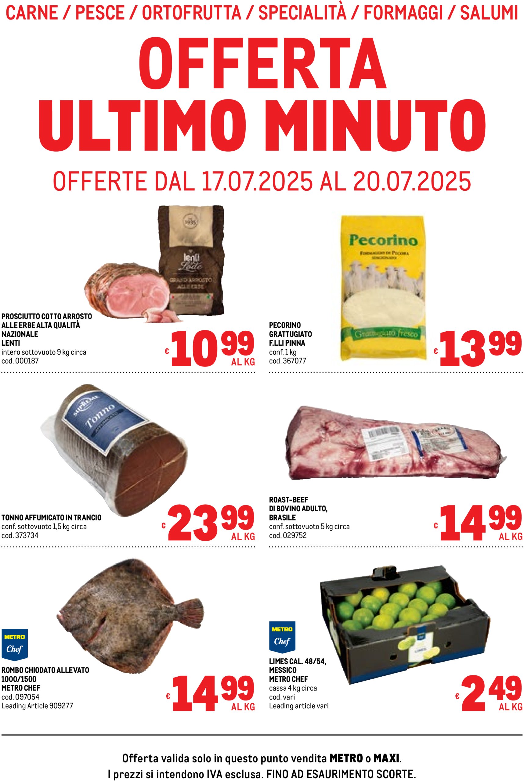 metro - Volantino Metro - Offerte freschissimi valido dal 17/07 al 20/07