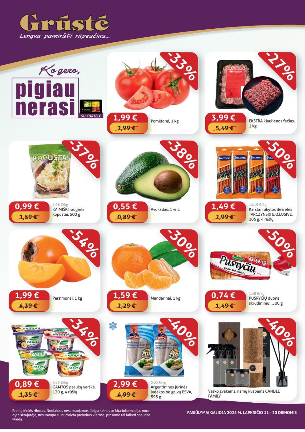 gruste - GRŪSTĖ - Ko gero pigiau nerasi (2025 11 11 - 2025 11 20)