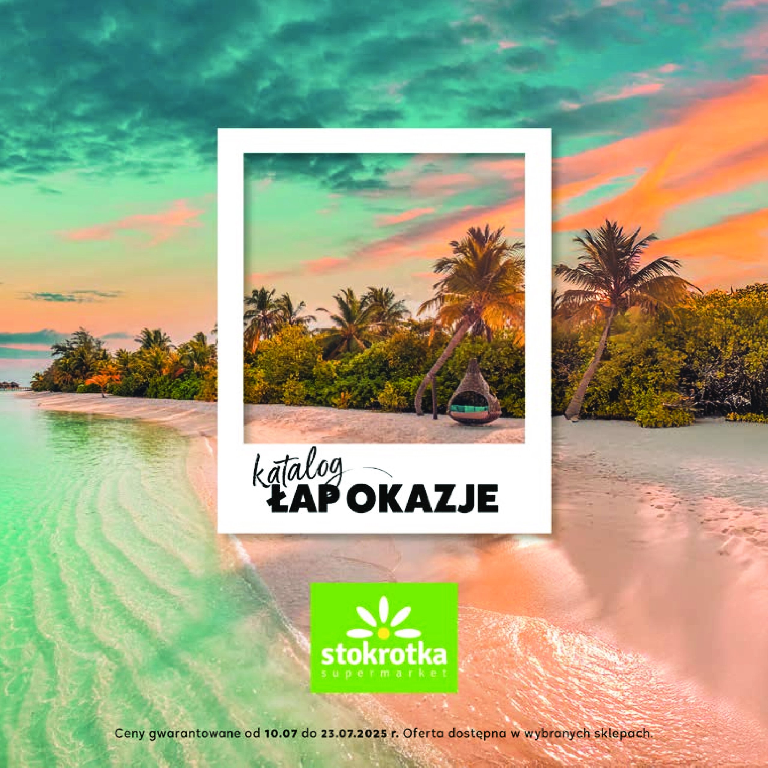 stokrotka - Gazetka Stokrotka - Katalog Łap Okazje ważna od 10.07. - 23.07.