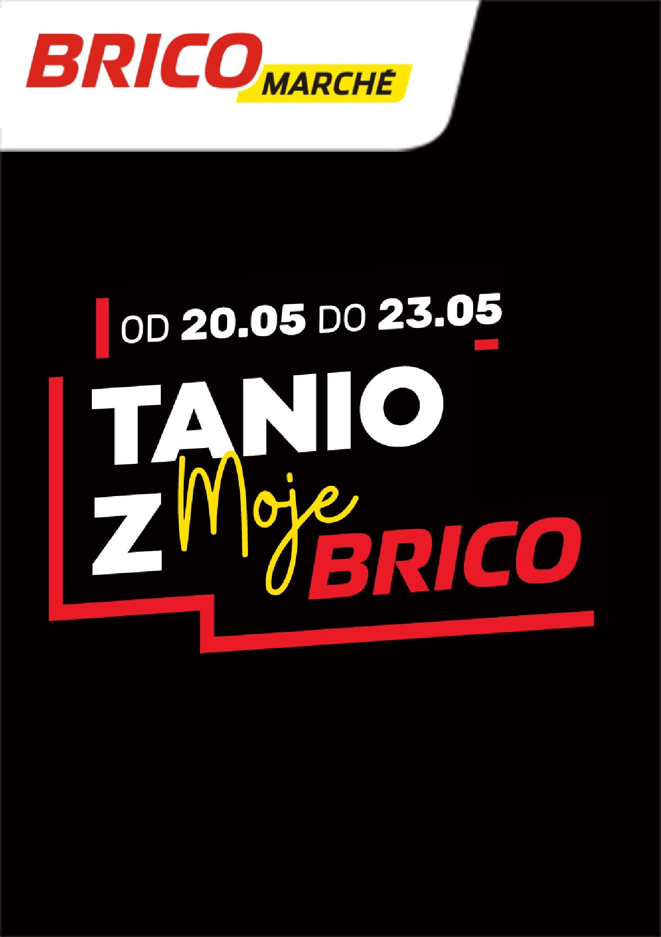 brico-marche - Nowa gazetka Bricomarché - Tanio z MojeBrico ważna od 20.05.2026 do 23.05.2026