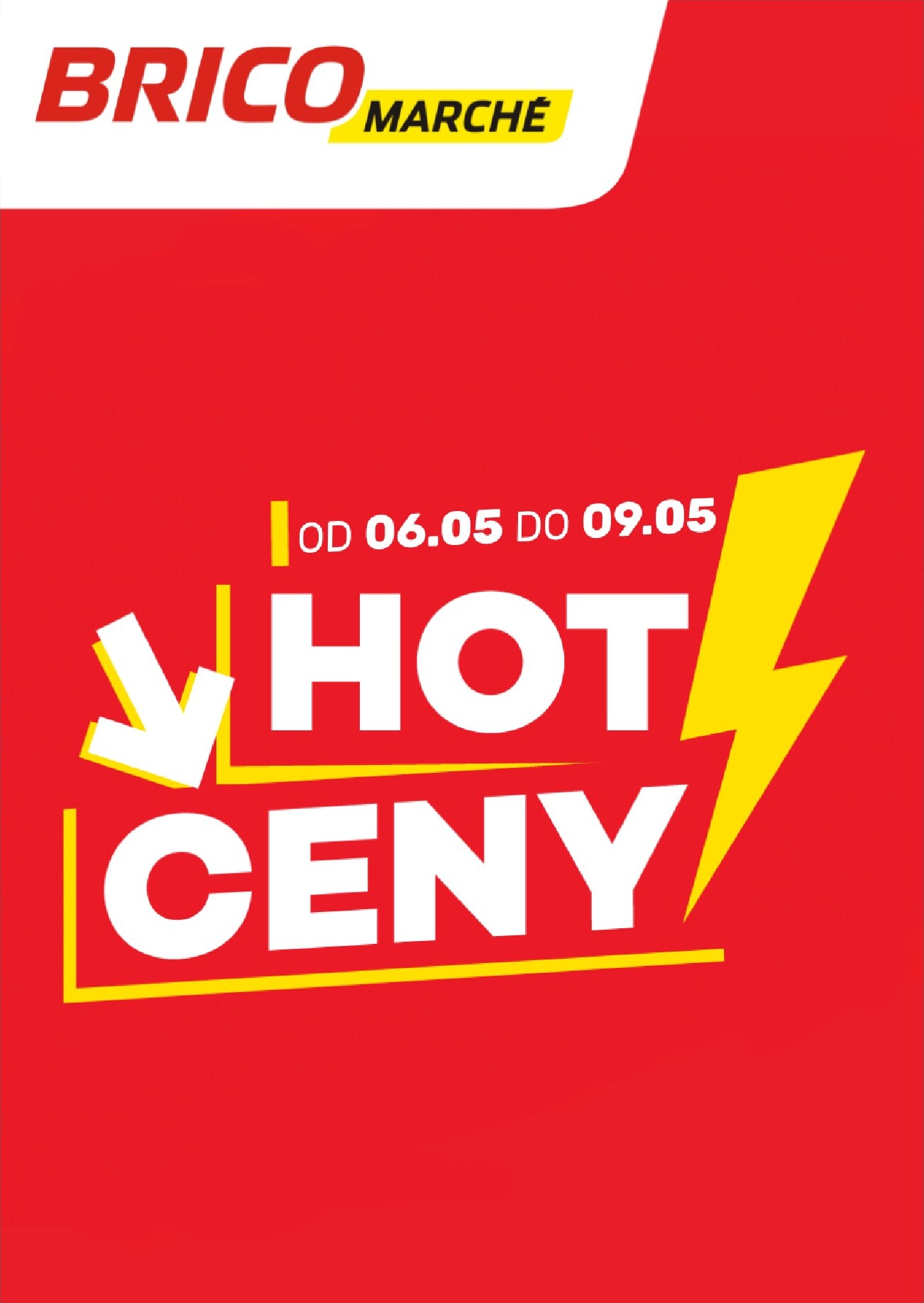 brico-marche - Nowa gazetka Bricomarché - Hot ceny ważna od 06.05.2026 do 09.05.2026 - page: 1
