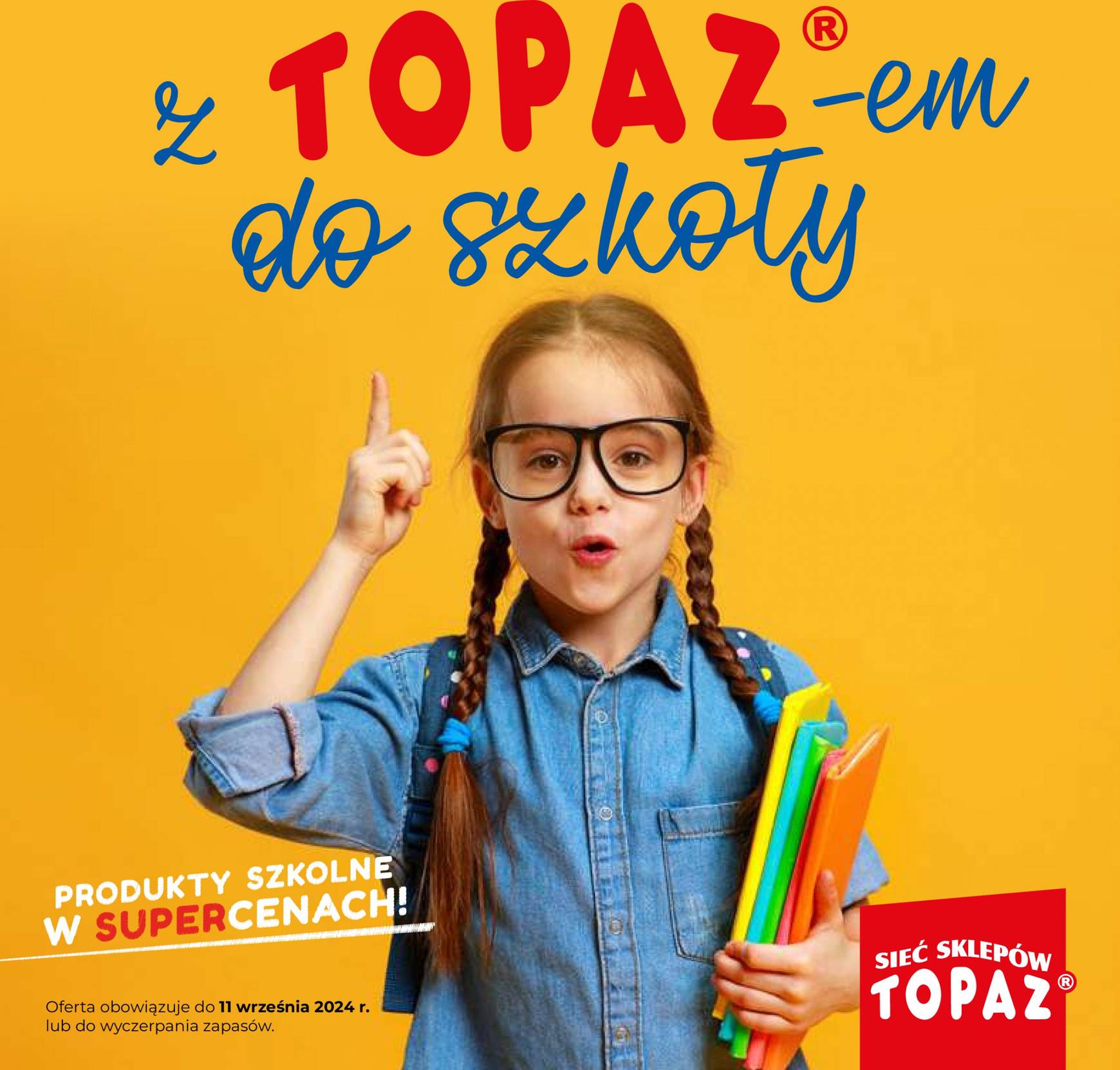 topaz24 - Aktualna Topaz24 - Szkola gazetka ważna od 18.07. - 11.09.