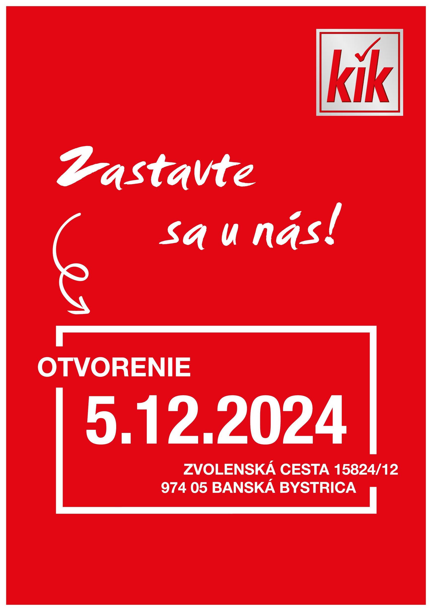 kik - Kik - Otvorenie Banská Bystrica leták platný od 05.12. - 05.12.