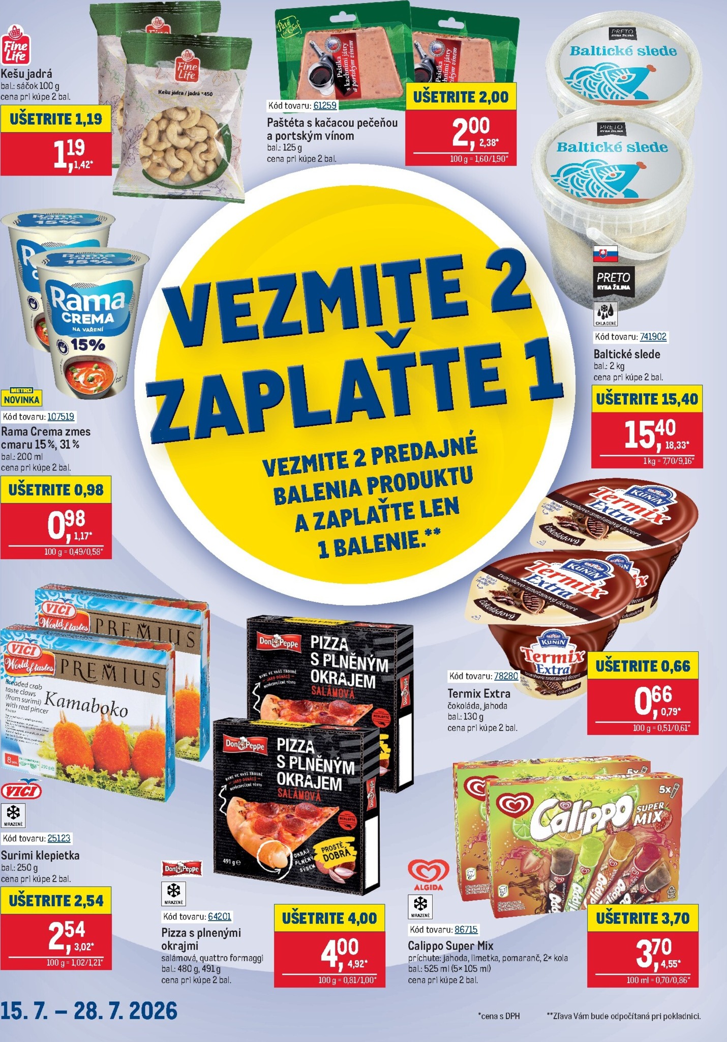 metro - Aktuálny Metro - Vezmite 2 Zaplaťte 1 leták od stredy, 15.07.2026 do utorka, 28.07.2026