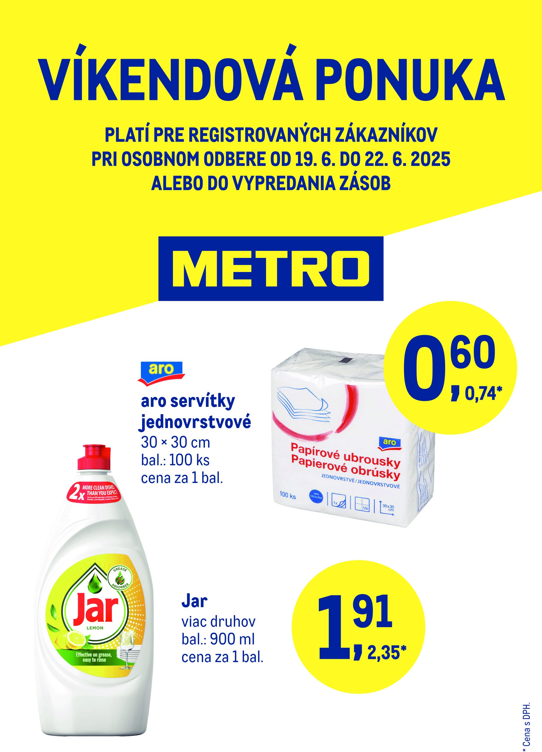 metro - Leták Metro - Víkendová ponuka - Servítky a Jar platný od 19.06. do 22.06. - page: 1