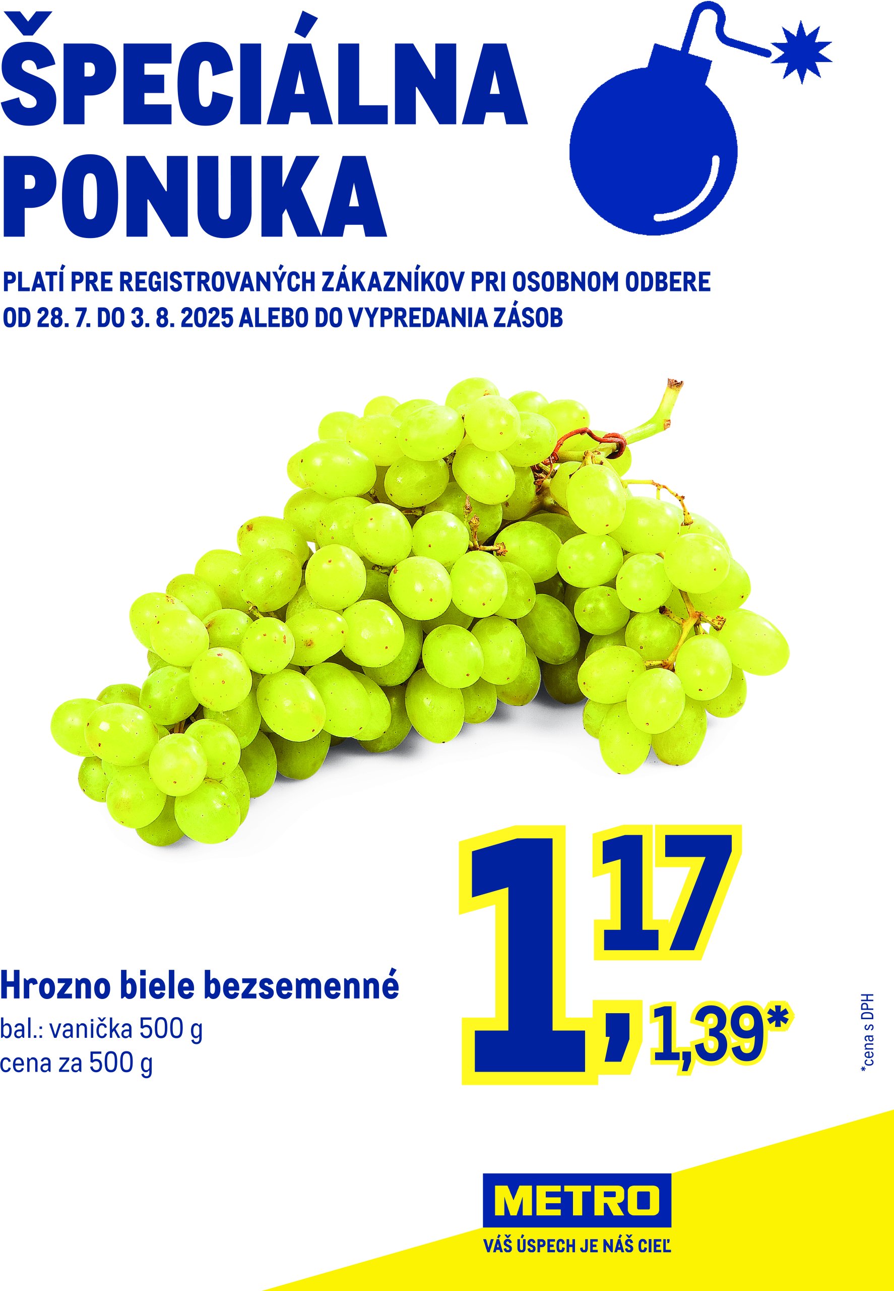 metro - Leták Metro - Špeciálna ponuka - hrozno platný od 28.07. do 03.08.