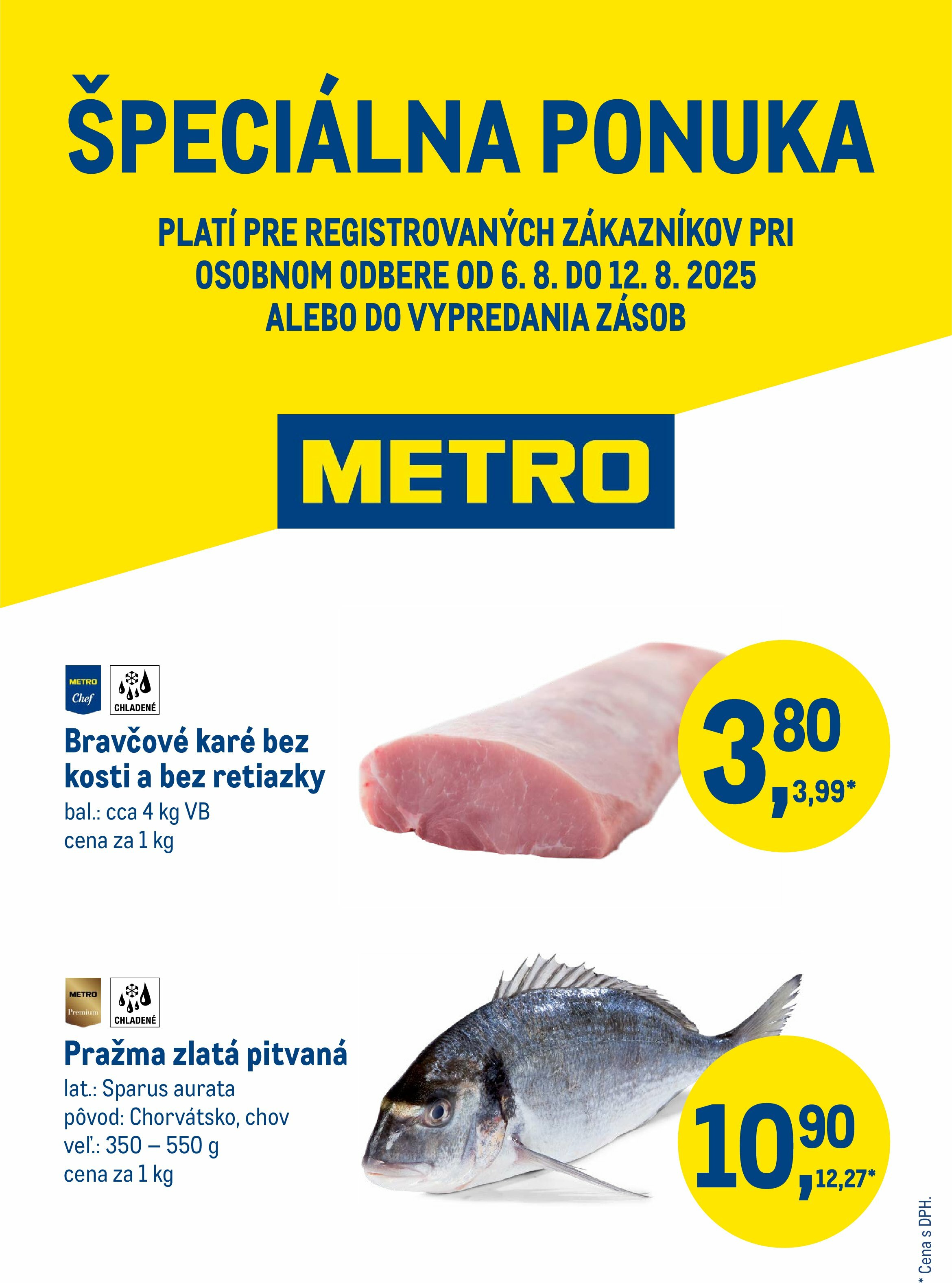 metro - Leták Metro - Špeciálna ponuka platný od 06.08. do 10.08.
