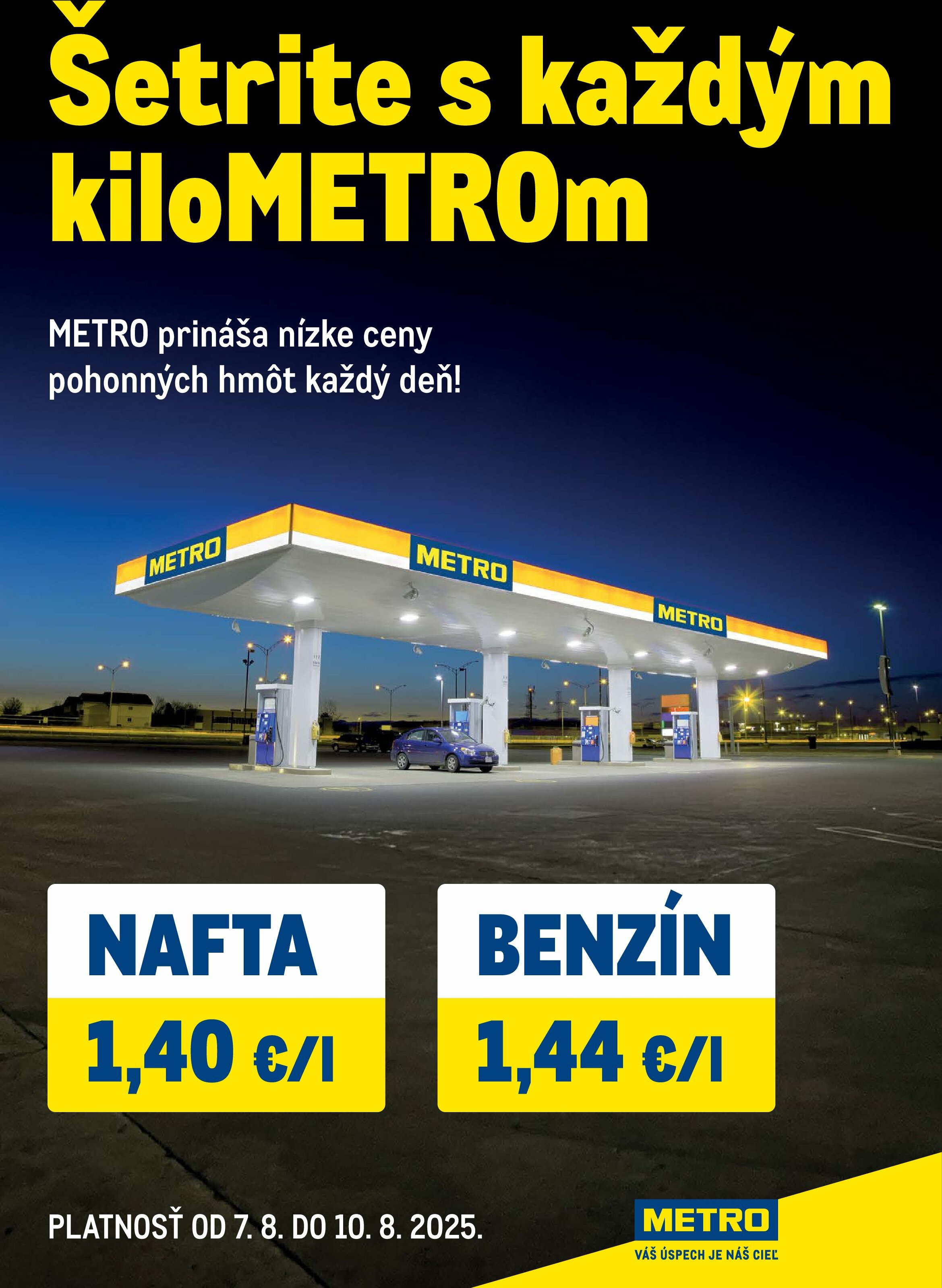 metro - Leták Metro - Šetrite s každým kiloMETROm platný od 07.08. do 10.08.