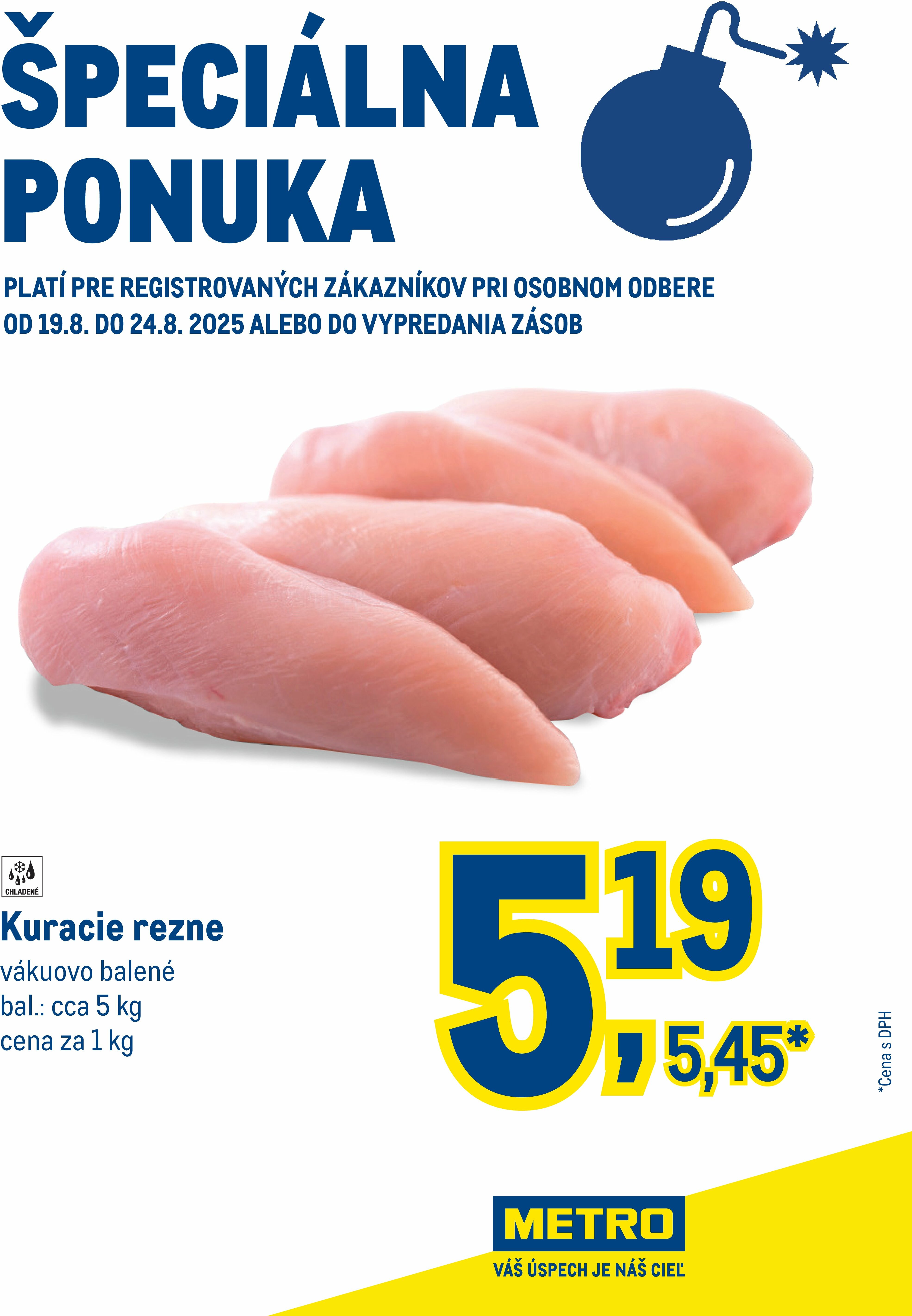 metro - Leták Metro - Špeciálna ponuka - Kuracie rezne platný od 19.08. do 24.08.